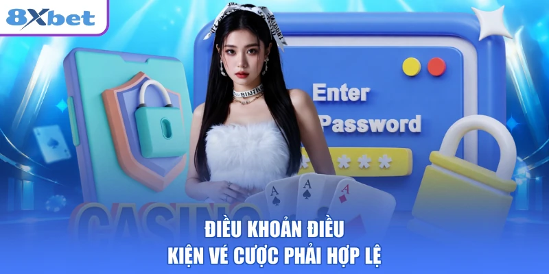 Điều khoản điều kiện vé cược phải hợp lệ